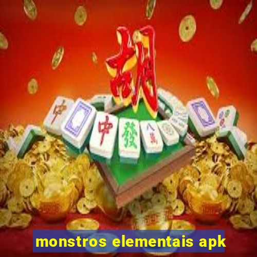 monstros elementais apk